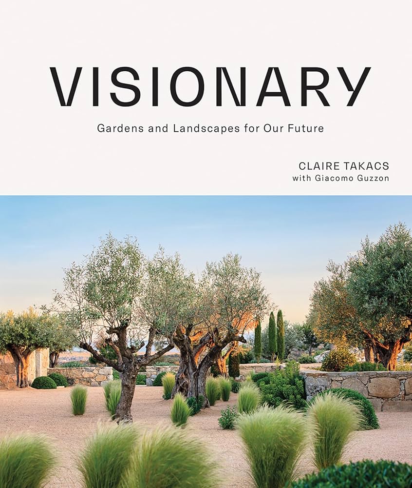 Visionary: Gardens & Landscapes for Our Future