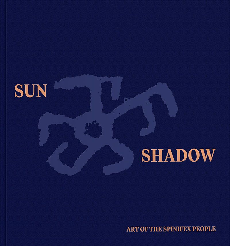 Sun & Shadow, Art of the Spinifex People