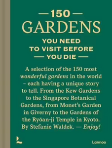 150 Gardens You Need To Visit